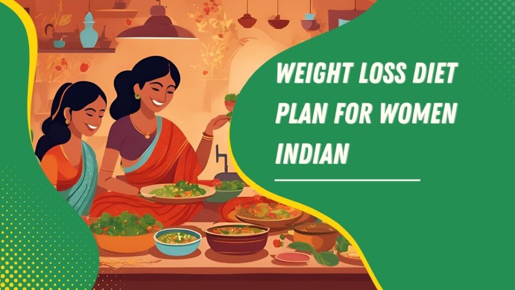 Weight Loss Diet Plan for Women Indian